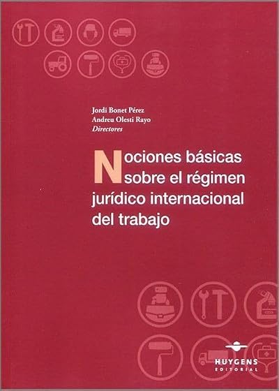 Nociones Básicas sobre el Régimen Jurídico Internacional del Trabajo