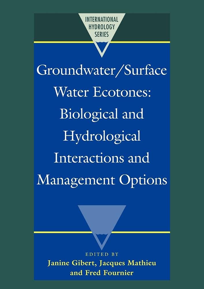 Groundwater/Surface Water Ecotones: Biological and Hydrological Interactions and Management Options (International Hydrology Series)