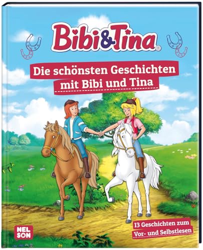 Bibi & Tina: Die schönsten Geschichten mit Bibi und Tina: 13 Geschichten...