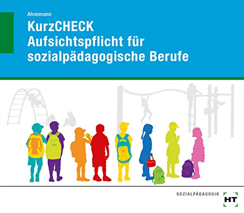 KurzCHECK Aufsichtspflicht für sozialpädagogische Berufe KurzCHECK Aufsichtspflicht für sozialpädagogische Berufe