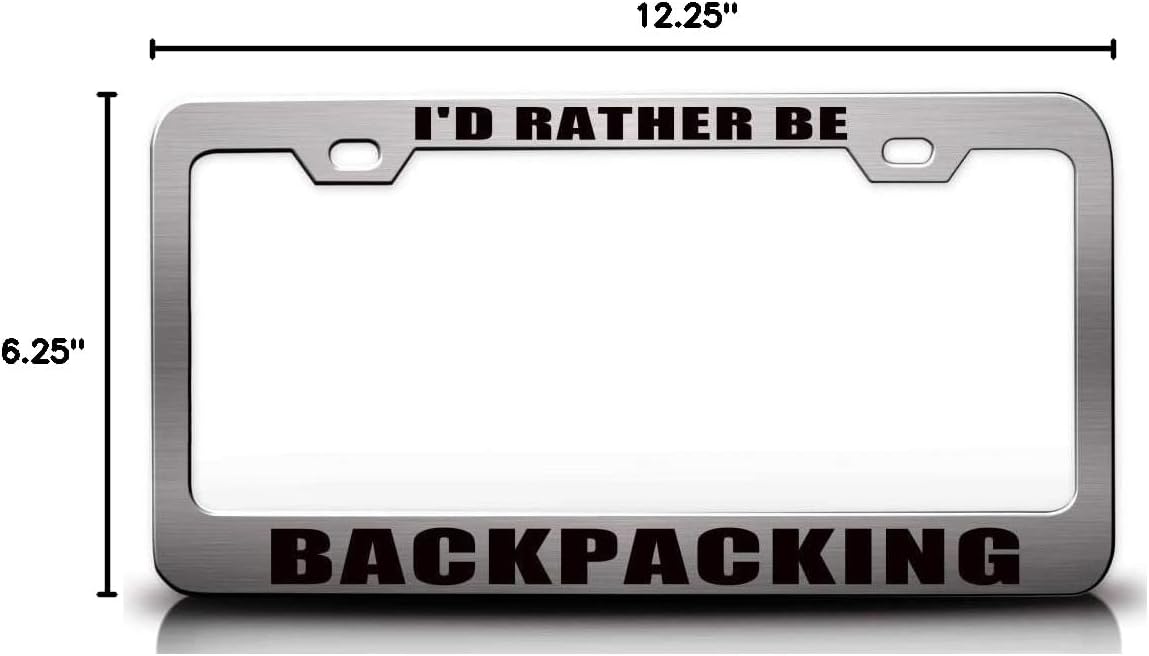 I'd Rather BE Backpacking Metal Car SUV Truck License Plate Frame r28