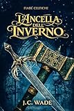  L\'Ancella Dell\'Inverno: Racconti Fatati Celtici (Italian Edition)