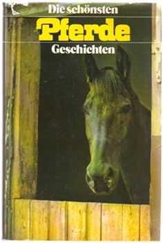 Die schönsten Pferdegeschichten