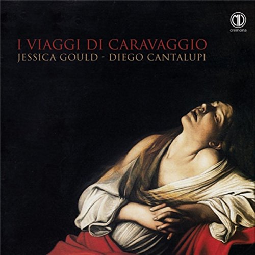 Écouter I Viaggi di Caravaggio de Jessica Gould & Diego Cantalupi sur ...