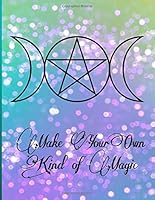 Make your own kind of Magic: Make your own "Book of Shadows" with this Blank Grimorie Spellbook 1728763274 Book Cover