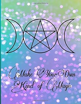 Paperback Make your own kind of Magic: Make your own "Book of Shadows" with this Blank Grimorie Spellbook Book