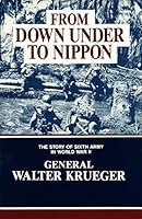 From Down Under to Nippon: Story of the 6th Army in World War II 0898391253 Book Cover
