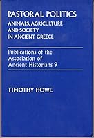 Pastoral Politics: Animals, Agriculture And Society In Ancient Greece 1930053541 Book Cover