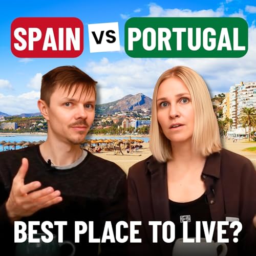 Spain vs Portugal - Which is better? We have lived in both.