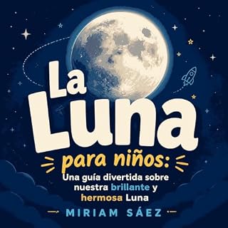 Diseño de la portada del título La Luna para ni&ntilde;os: Una gu&iacute;a divertida sobre nuestra brillante y hermosa Luna
