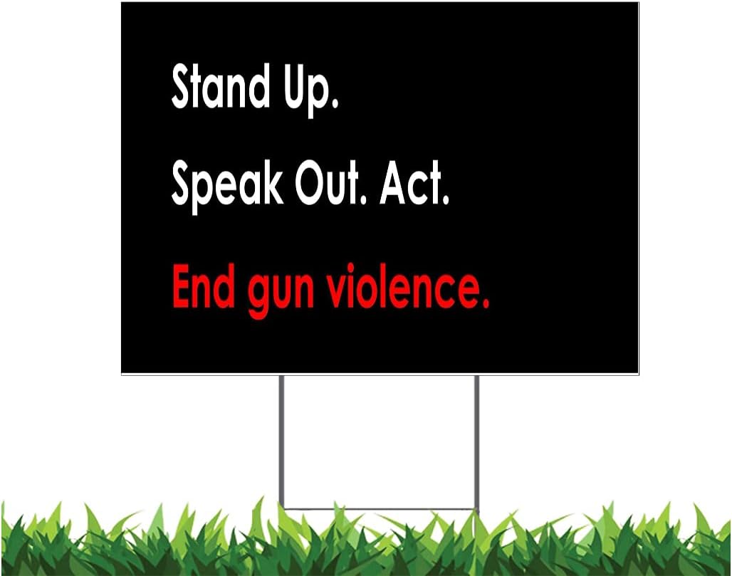 Debbie's Designs End Gun Violence Stand Up Speak Out Act 18 x 24-inch Yard Sign (Outdoor, Weatherproof Corrugated Plastic) Metal Stake Included