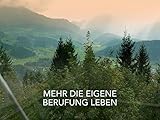  Mehr die eigene Berufung leben