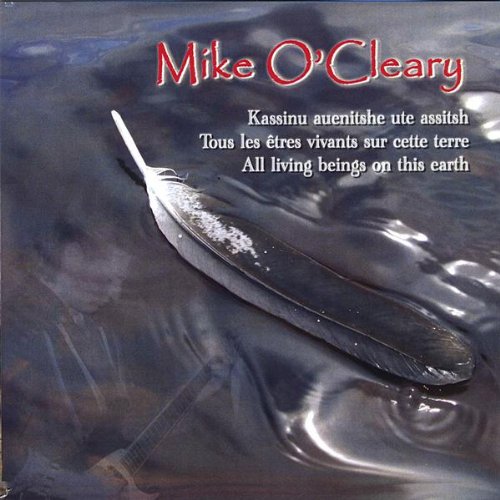 Kassinu Auenitshe Ute Assitsh (All Living Beings O [Audio CD] O'Cleary, Mike