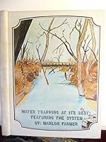Water Trapping at its Best- Featuring the System B0007AQ1TW Book Cover