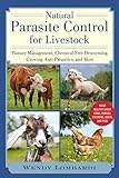 Natural Parasite Control for Livestock: Pasture Management, Chemical-Free Deworming, Growing Antiparasitics, and More
