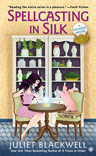 Spellcasting In Silk (Witchcraft Mystery Book 7)