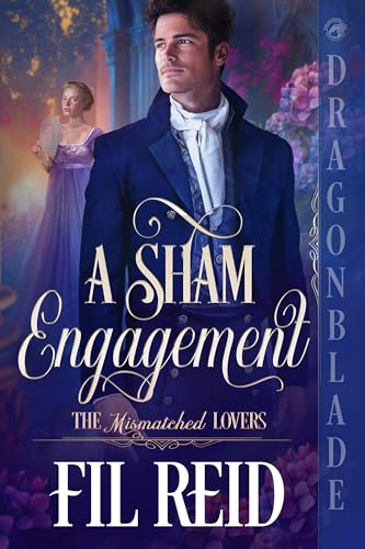 A Sham Engagement: A Regency Historical Romance (The Mismatched Lovers Book 1)