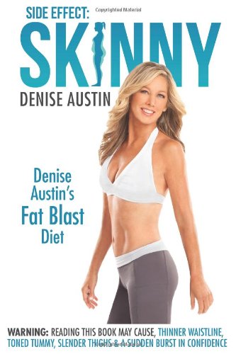 Side Effect: Skinny: Denise Austin's Fat-Blast Diet