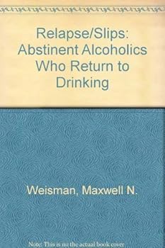 Paperback Relapse/Slips: Abstinent Alcoholics Who Return to Drinking Book