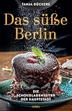 Das süße Berlin: Die Schokoladenseiten der Hauptstadt (insel taschenbuch)