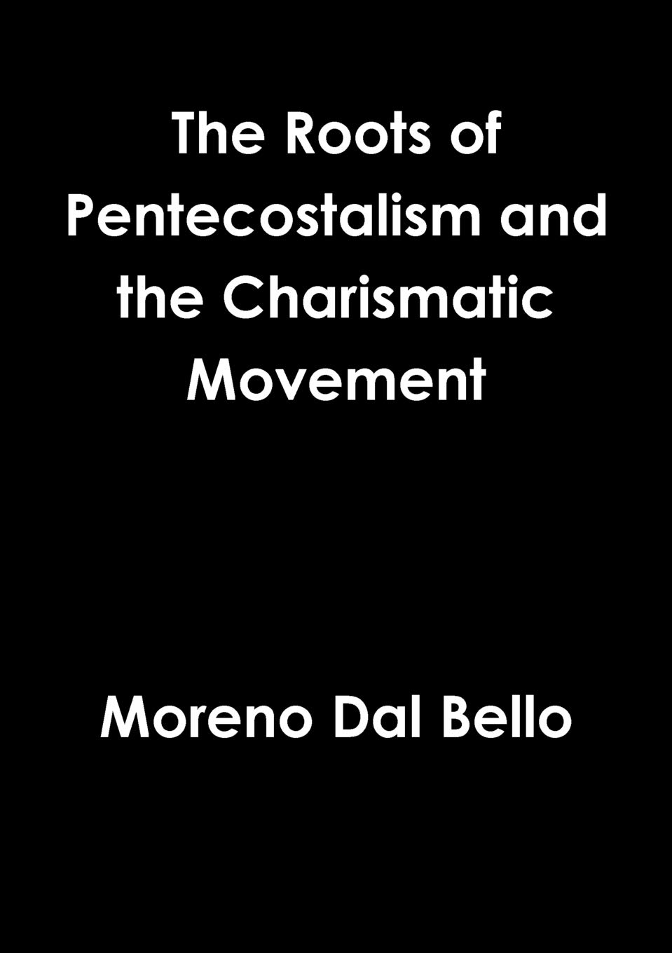 Roots of Pentecostalism and the Charismatic Movement