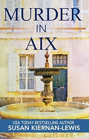 Murder in Aix: A French Countryside Village Mystery (The Maggie Newberry Mystery Series Book 5)