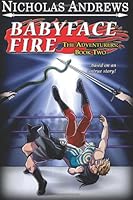 Babyface Fire (The Adventurers) (Volume 2) 0615860311 Book Cover