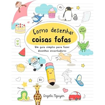 Capa do livro Como desenhar coisas fofas: Um guia simples para fazer desenhos encantadores