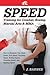 Speed Training: For Combat, Boxing, Martial Arts, and MMA: How to Maximize Your Hand Speed, Foot Speed, Punching Speed, Kicking Speed, Wrestling Speed, and Fighting Speed