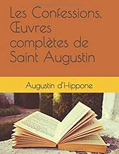 Download Les Confessions. Œuvres complètes de Saint Augustin PDF