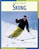 Skiing (21st Century Skills Library: Healthy for Life) (English Edition)