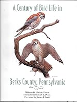 A Century of Bird Life in Berks County, Pennsylvanai 0965459411 Book Cover