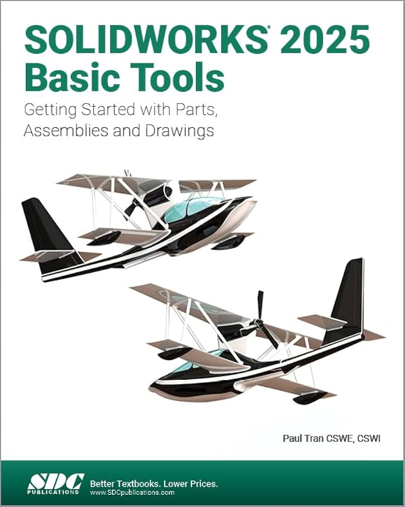 SOLIDWORKS 2025 Basic Tools: Getting Started with Parts