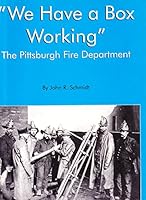 "We have a box working": The Pittsburgh Fire Department 0966191900 Book Cover