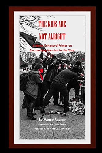 The Kids Are Not Alright: A Meme Enhanced Primer On Encroaching Marxism In The West