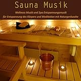 Sauna Musik: Wellness Musik und Spa Entspannungsmusik für Entspannung