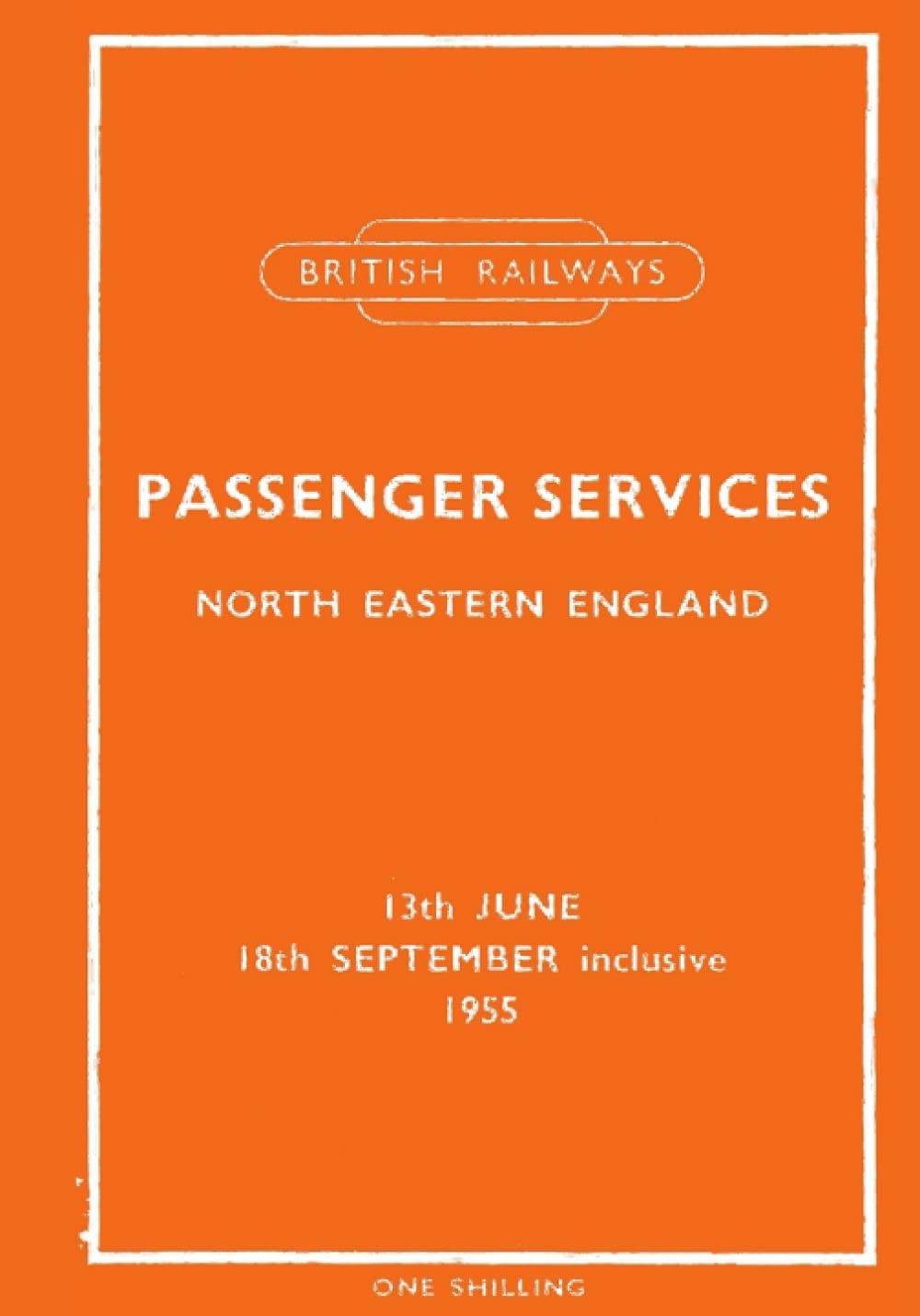 British Railways North Eastern Region Passenger Timetable June 13th to September 18th 1955 [facsimile] (British Railways Summer 1955 Passenger Timetables)