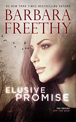 Elusive Promise: A twisty romantic thriller of lies and secrets! (Off the Grid: FBI Series Book 4)