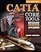 Catia Core Tools: Computer Aided Three-Dimensional Interactive Application