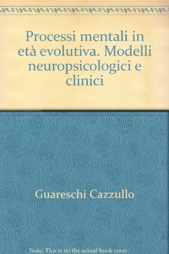 9788820490874 Processi mentali in età evolutiva. Modelli neuropsicologici e clinici