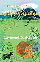Dutch Schultz and the Gold of Quilali 1482520079 Book Cover