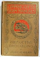 Productive Orcharding: Modern Methods of Growing and Marketing Fruit B00116T5R6 Book Cover
