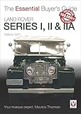 Land Rover Series I, II & IIA : The Essential Buyer’s Guide (Essential Buyer's Guide series)