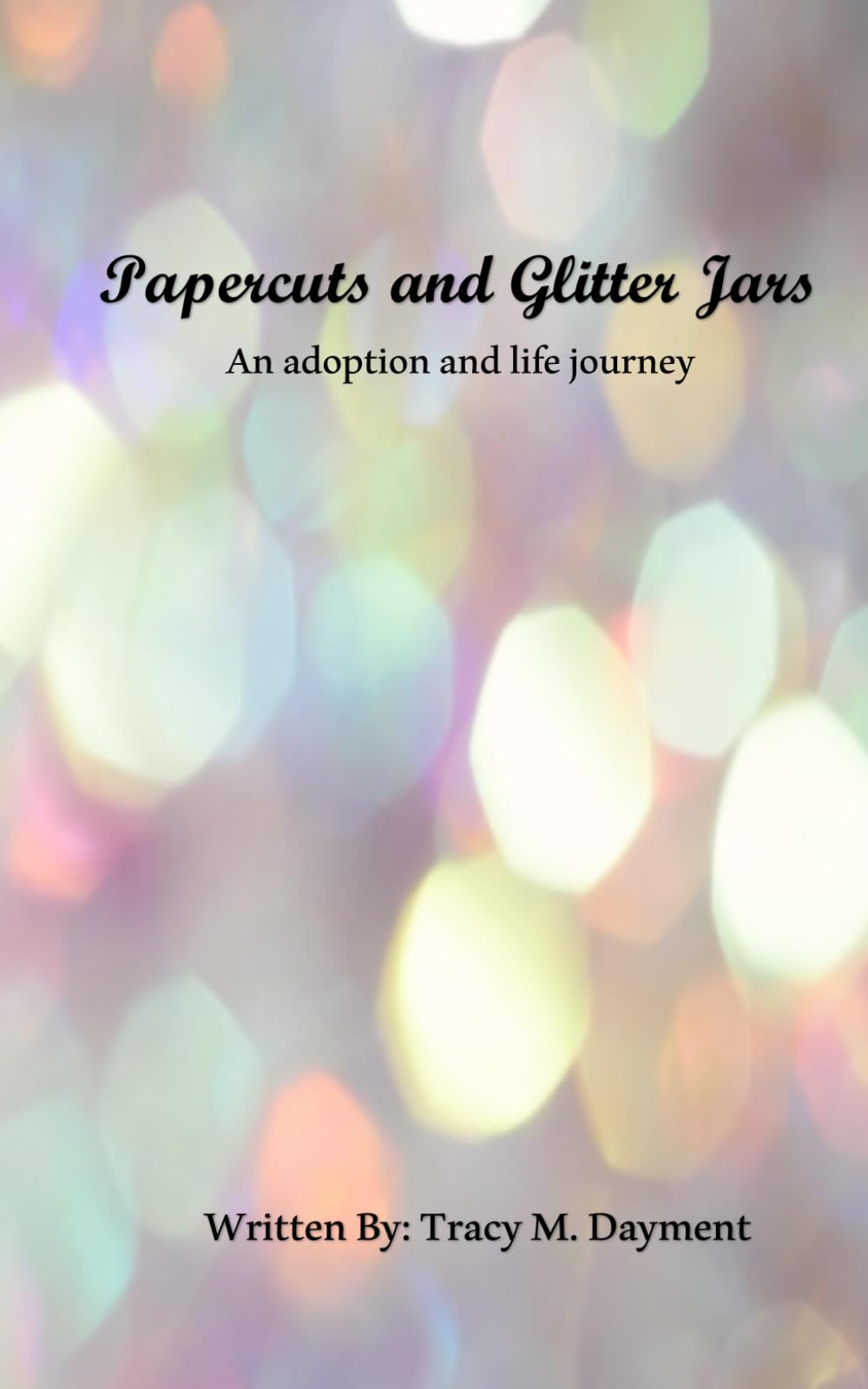 Papercuts and Glitter Jars: An adoption and life journey