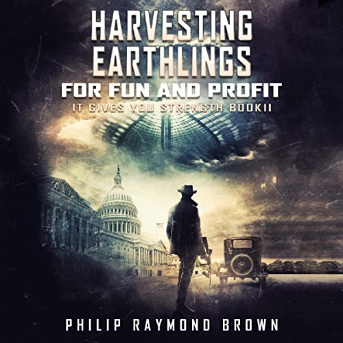 Harvesting Earthlings for Fun and Profit by Philip Raymond Brown episode artwork