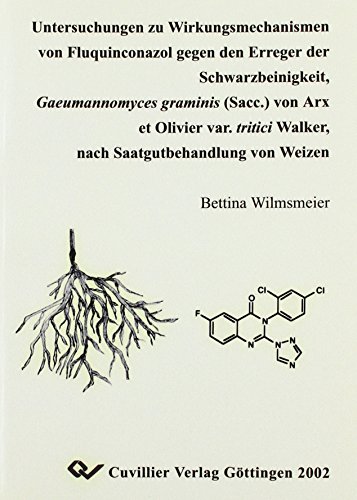 Untersuchungen zu Wirkungsmechanismen von Fluquincona gegen den Erreger der Schwarzbeinigkeit, Gaeumannomyces graminis (Sacc.) von Arx et Olivier var. tritici Walker, nach Saatgutbehandlung von Weizen