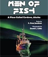 Men of Fish: Cordova Alaska pictures and haikus 1495493768 Book Cover