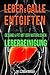Produktbild Leber & Galle entgiften  Gesund & Fit mit der natürlichen Leberreinigung