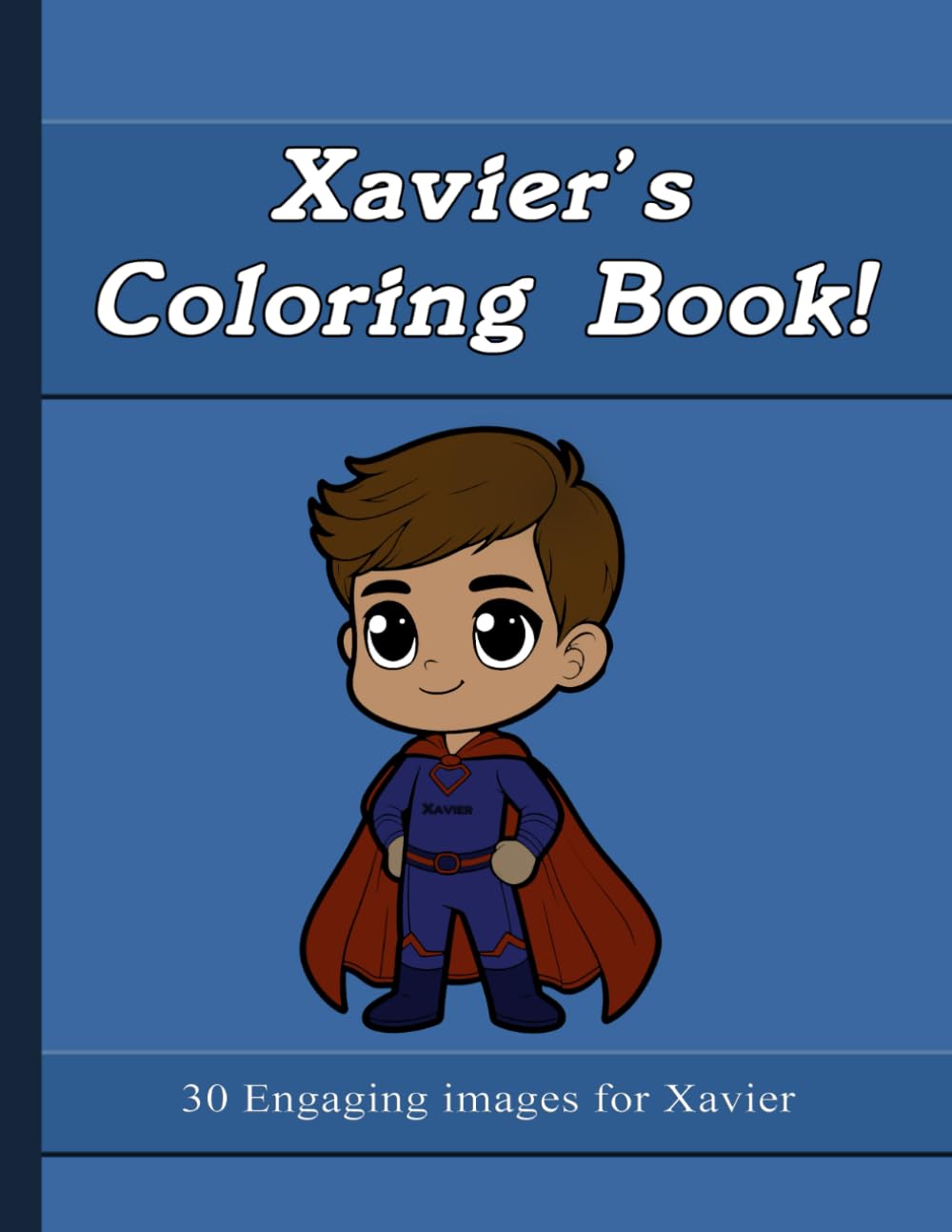 Xavier's Coloring Book: 30 Engaging Images For Xavier