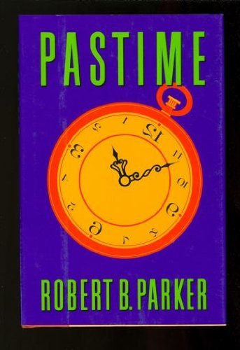 Pastime by Robert B. Parker (1991-07-17) B01JXRTSUS Book Cover
